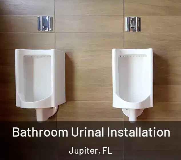  Bathroom Urinal Installation Jupiter, FL