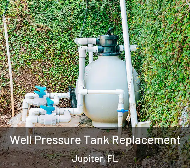  Well Pressure Tank Replacement Jupiter, FL